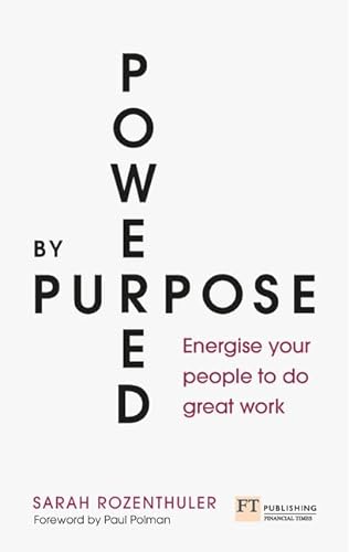 Powered by Purpose: Energise Your People to Do Great Work von FT Publishing International